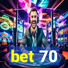 bet 70